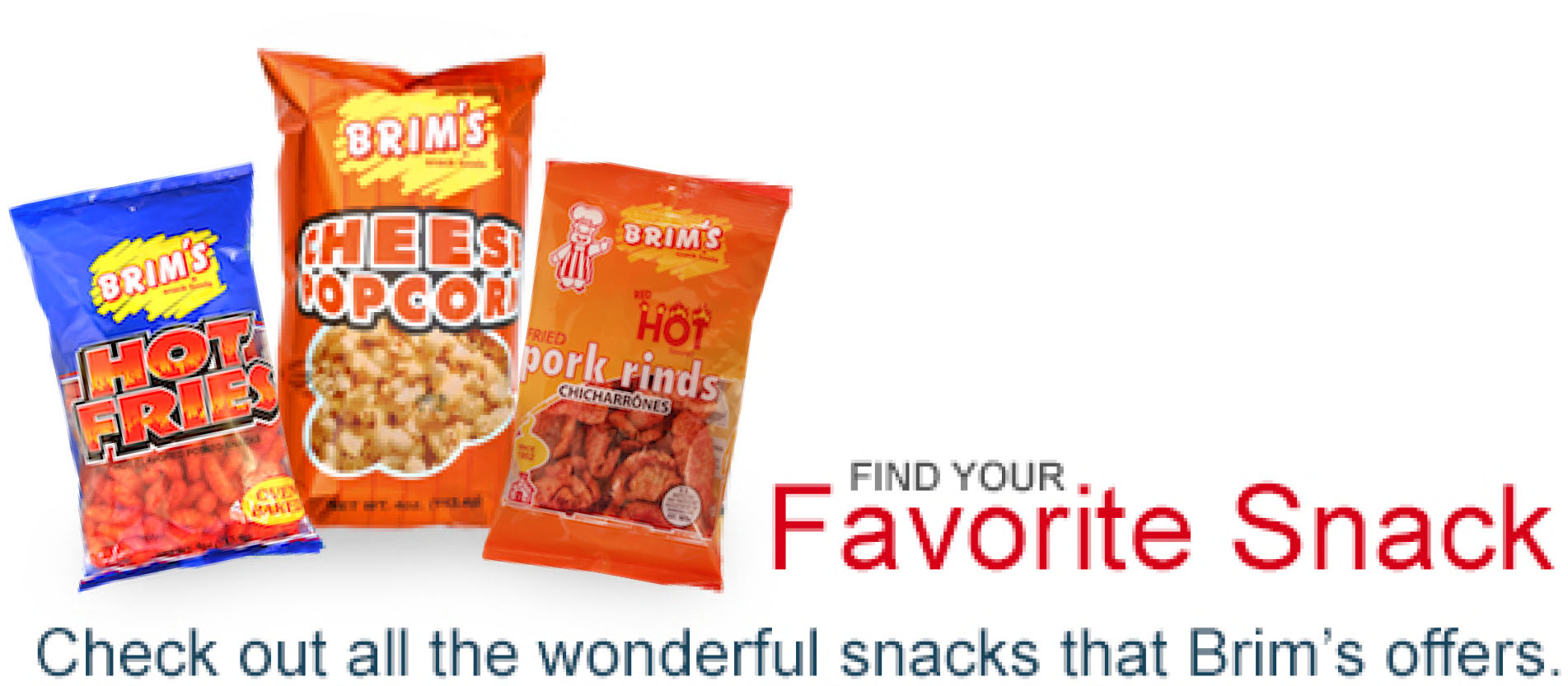 Life is so Delicious with Brim's Snacks Find out what make Brim’s Snack so delicious.